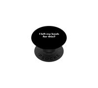 Ho lasciato il mio libro per queste citazioni divertenti PopSockets PopGrip Adesivo
