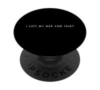 Ho lasciato il mio pisolino per questo - Umorismo secco minimalista PopSockets PopGrip Adesivo