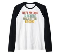 Ho Lasciato la mia Capra per Stare Qui, è Meglio Che Sia Maglia con Maniche Raglan