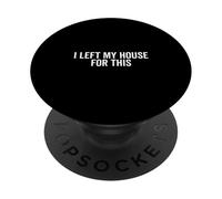 Ho lasciato la mia casa per questo divertente umorismo da quarantena PopSockets PopGrip Adesivo