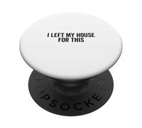 Ho lasciato la mia casa per questo divertente umorismo da quarantena PopSockets PopGrip Adesivo