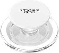 Ho lasciato la mia casa per questo divertente umorismo da quarantena PopSockets PopGrip per MagSafe