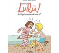 Ho litigato con la mia amica! I libri di Lulù!