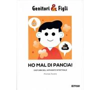 Ho mal di pancia. I disturbi dell'apparato intestinale