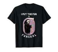 Ho Messo Il Divertimento in Fun-ERAL (Dichiarazione Umoristica Nera e Grafica) Maglietta