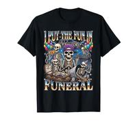 Ho Messo Il Divertimento in Funeral Skeleton Party Rave Humor Maglietta