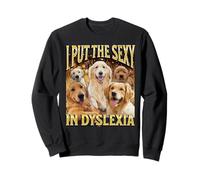 Ho messo il sexy in dislessia divertente cane meme bootleg Felpa