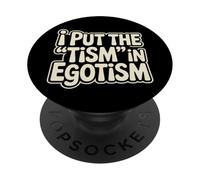 Ho messo il tismo nell"egotismo divertente autismo orgoglio autistico umorismo PopSockets PopGrip Adesivo