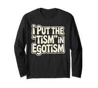 Ho Messo Il tismo nellegotismo Divertente autismo Orgoglio Autistico Umorismo Maglia a Manica