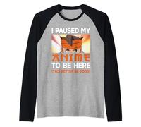 Ho Messo in Pausa Il Mio Anime per Essere Qui Giappone Kawaii Otaku Manga Lover Maglia con Maniche Raglan