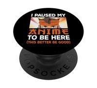 Ho messo in pausa il mio anime per essere qui Giappone Kawaii Otaku Manga Lover PopSockets PopGrip Adesivo