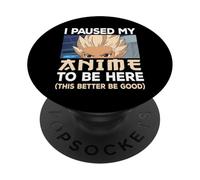 Ho messo in pausa il mio anime per essere qui Giappone Kawaii Otaku Manga Lover PopSockets PopGrip Adesivo
