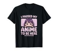 Ho Messo in Pausa Il Mio Anime per Essere Qui, Meglio Essere Buono Maglietta