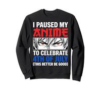 Ho Messo in Pausa Il Mio Anime per Festeggiare Il 4 luglio Felpa