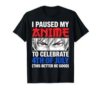 Ho Messo in Pausa Il Mio Anime per Festeggiare Il 4 luglio Maglietta