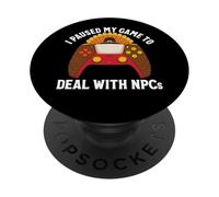 Ho messo in pausa il mio gioco per affrontare NPC Gamer Thanksgiving PopSockets PopGrip Adesivo