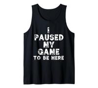 Ho Messo in Pausa Il Mio Gioco per Essere Qui Funny Gamer Gift Nerd G ames Canotta