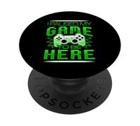 Ho messo in pausa il mio gioco per essere qui Green Design Gamer Gaming PopSockets PopGrip Adesivo