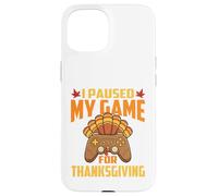 Ho messo in pausa il mio gioco per il Ringraziamento Gamer Gaming Autun Custodia per iPhone 15