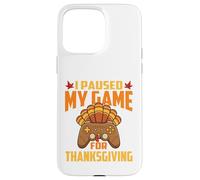 Ho messo in pausa il mio gioco per il Ringraziamento Gamer Gaming Autun Custodia per iPhone 15 Pro Max