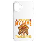 Ho messo in pausa il mio gioco per il Ringraziamento Gamer Gaming Autun Custodia per iPhone 16 Plus
