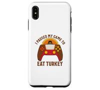 Ho messo in pausa il mio gioco per mangiare la Turchia Gamer Thanksgiving Custodia per iPhone XS Max