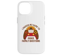 Ho messo in pausa il mio gioco per schivare domande familiari Ringraziamento Custodia per iPhone 14