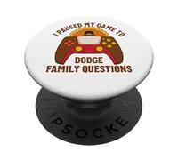 Ho messo in pausa il mio gioco per schivare domande familiari Ringraziamento PopSockets PopGrip Adesivo