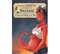 Ho messo incinta la figlia di Satana!