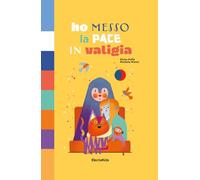 Ho messo la pace in valigia. Ediz. a colori