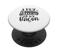 Ho messo la pancetta sul mio cibo umoristico per gli amanti della pancetta PopSockets PopGrip Adesivo