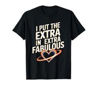 Ho Messo l'Extra in Extra Favoloso Orgoglio Maglietta