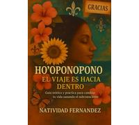 HO´OPONOPONO: EL VIAJE ES HACIA DENTRO