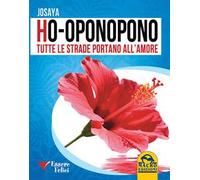 Ho'Oponopono tutte le strade portano all'amore
