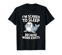 Ho Paura di Dormire perché Il Lavoro Esiste Maglietta
