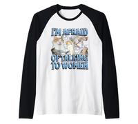 Ho paura di parlare con le donne Divertente gatto Meme Bootleg Maglia con Maniche Raglan