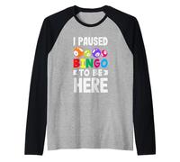 Ho pauso Bingo per Essere Qui Bingo Fun Lovers Maglia con Maniche Raglan