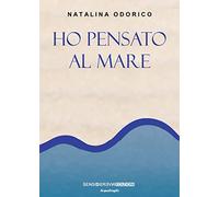 Ho pensato al mare. Nuova ediz.
