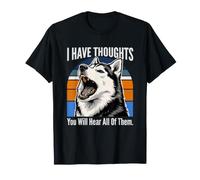 Ho pensieri Che sentirai Tutti Husky Maglietta