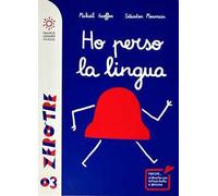 Ho perso la lingua. Ediz. a colori