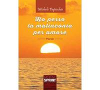 Ho perso la malinconia per amore