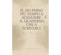 ho perso più tempo a scegliere il quaderno che a scriverci: taccuino per appunti con stile