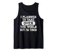 Ho pianificato di conquistare il mondo ma sono stanco t-shirt Canotta