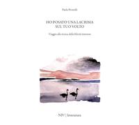 Ho posato una lacrima sul tuo volto