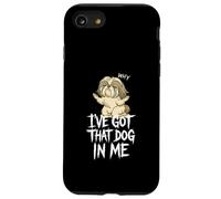 Ho quel cane dentro di me Meme divertente Shih Tzu Custodia per iPhone SE (2020) / 7/8