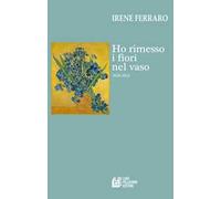 Ho rimesso i fiori nel vaso (2020-2022)