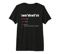 Ho riscritto Ciao Mondo in Go - Funny Programming Design Maglietta Premium