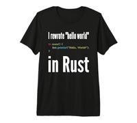 Ho riscritto Ciao Mondo in Rust - Funny Programming Design Maglietta Premium
