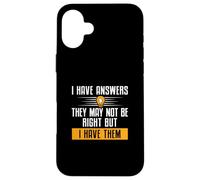 Ho risposte che potrebbero non essere giuste, ma le ho divertenti Custodia per iPhone 16 Plus