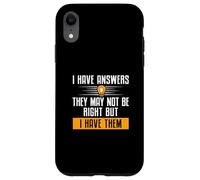 Ho risposte che potrebbero non essere giuste, ma le ho divertenti Custodia per iPhone XR